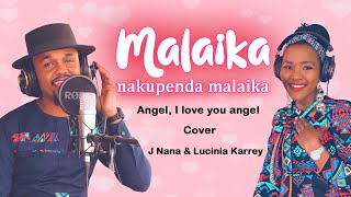 quotMalaikaquot  Popular Swahili Romantic Song Cover  J Nana amp Lucinia Karrey [upl. by Akimrehs]