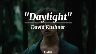 David Kushner  Daylight 1 Hour Loop [upl. by Dwan]