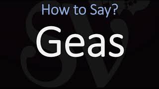 How to Pronounce Geas CORRECTLY Pronunciation [upl. by Giselbert131]