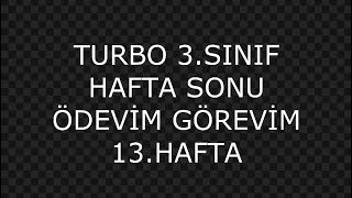 TURBO 3SINIF HAFTA SONU ÖDEVİM GÖREVİM 13HAFTA [upl. by Ttimme680]