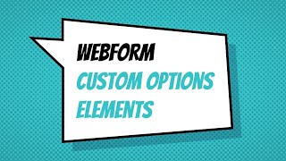 Webform Custom Options Elements [upl. by Enavi]