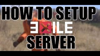 HOW TO SETUP A ARMA3 EXILE SERVER [upl. by Rettig557]