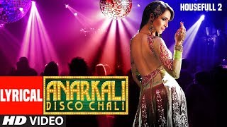 Lyrical  Anarkali Disco Chali Song  Housefull 2  Malaika Arora Khan [upl. by Nelie971]