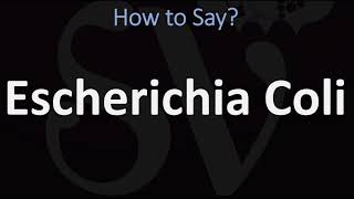 How to Pronounce Escherichia Coli CORRECTLY [upl. by Arica521]