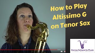 How to Play Altissimo G on Tenor Sax [upl. by Hgielrebmik]