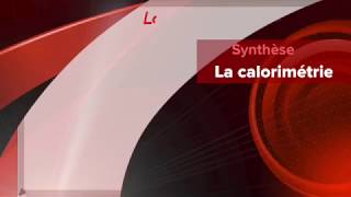 Synthèse La calorimétrie [upl. by Nade]