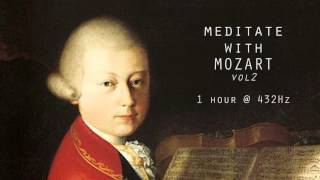 Meditate with Mozart  432Hz Classical Music  Vol 2 [upl. by Betta216]