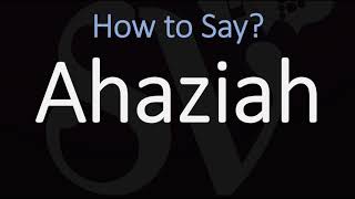 How to Pronounce Ahaziah CORRECTLY [upl. by Zippora]