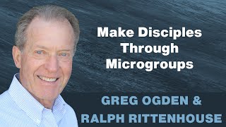 How to Multiply Disciples Through Microgroups with Greg Ogden [upl. by Dalpe]