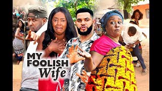 MY FOOLISH WIFE SEASON 4  New Movie 2020 Latest Nigerian Nollywood Movie Full HDISH WIFE 4 [upl. by Vogel]