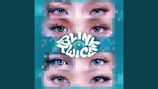 Blink Twice [upl. by Nolava]