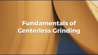 Fundamentals of Centerless Grinding [upl. by Wehrle]