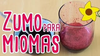 CÓMO ELIMINAR MIOMAS CON ZUMO DE REMOLACHA [upl. by Halsy]