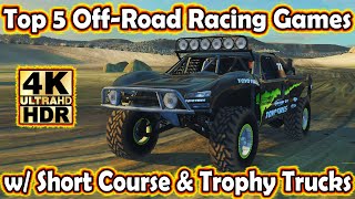 Top 5 OffRoad Racing Games with Short Course amp Trophy Trucks as of 2020 in 4K HDR at Max Settings [upl. by Thorin]