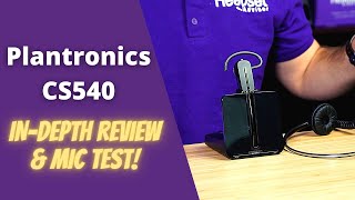 Plantronics CS540 InDepth Review and Mic Test [upl. by Mahau]