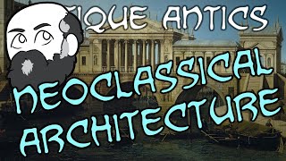 History Summarized Neoclassical Architecture [upl. by Lello775]