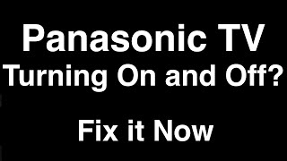 Panasonic TV turning On and Off  Fix it Now [upl. by Yracaz]