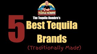 5 Best Tequila Brands Traditionally Made  The Tequila Hombre [upl. by Bray]