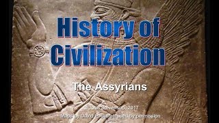 History of Civilization 19 The Assyrians [upl. by Siclari]