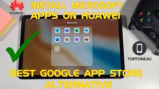 How to Install Microsoft Office Apps on Huawei MatePad 104 or Any Huawei Device No GMS No Problem [upl. by Htir598]