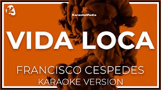 Francisco Cespedes  Vida Loca LETRA INSTRUMENTAL KARAOKE ISRC ES54I0324663 [upl. by Oiratno]