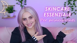 SKINCARE ESSENZIALE Per Principianti [upl. by Lavinia]