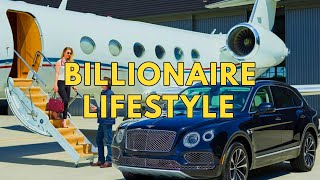 Billionaire Lifestyle  Life Of Billionaires amp Rich Lifestyle  Motivation 10 [upl. by Hoopen]