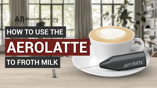 How To Use the AeroLatte To Froth Milk [upl. by Agler]