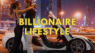 Billionaire Lifestyle  Life Of Billionaires amp Rich Lifestyle  Motivation 13 [upl. by Earehs]