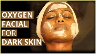 Oxygen Facial For DARK SKIN REJUVENATION FACIAL TREATMENT [upl. by Itnuahsa843]