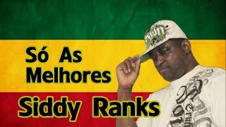 Siddy Ranks  Só As Melhores  The Best Of Reggae  Greatest Hits Reggae 《Reggae Recordações》 [upl. by Notniuq994]