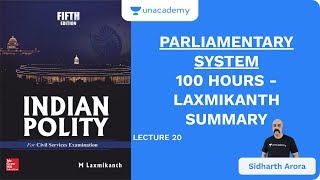 L20 Parliamentary System  100 Hours  Laxmikanth Summary  UPSC CSEIAS 2020  Sidharth Arora [upl. by Shandee625]