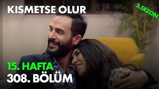 Kısmetse Olur 15 Hafta 308 Bölüm  Full Bölüm [upl. by Drofniw956]