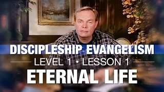 Discipleship Evangelism  Level 1  Lesson 1  Eternal Life [upl. by Cris]