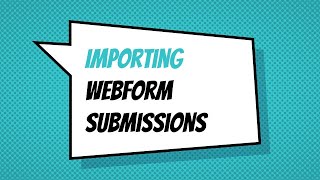 Import Webform Submissions [upl. by Florenza]