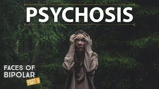 PSYCHOSIS Signs Symptoms amp Treatment  Faces of Bipolar Disorder PART 9 [upl. by Ieppet]