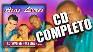 Asas Livres  Ao Vivo em Itabuna BA CD COMPLETO [upl. by Hgieleak241]