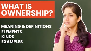 What is Ownership  Definitions Elements Kinds with Detailed Examples  Jurisprudence [upl. by Eggleston]