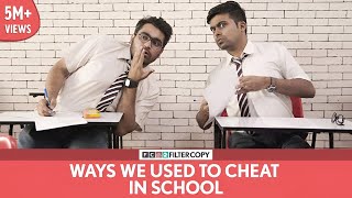 FilterCopy  Ways We Used To Cheat In School  Ft Viraj and Raunak [upl. by Hnoj]