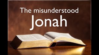 Jonah  The misunderstood prophet [upl. by Dallas]