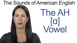 American English  AH ɑ Vowel  How to make the AH Vowel [upl. by Pudens]