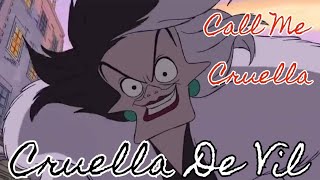 Cruella de Vil  Call Me Cruella  Tribute [upl. by Oinolopa510]