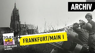 Frankfurt aM 1  1945 und ich  Archivmaterial [upl. by Kuo]