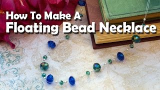 How To Make A Floating Bead Necklace [upl. by Kcirddahc595]