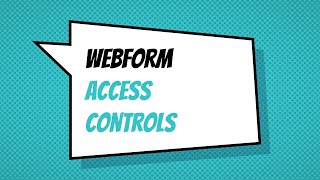 Webform access controls [upl. by Ahsotal]