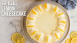 NO BAKE Lemon Cheesecake light and fluffy  The Recipe Rebel [upl. by Ettari]