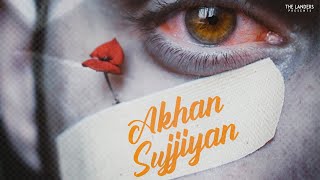 Akhan Sujjiyan  The Landers  Sync  Dildariyan  Latest Punjabi Songs 2021  Sad Song [upl. by Eilerua]