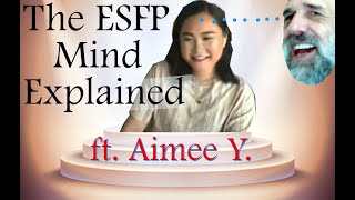 The ESFP Decoded  ft Aimee Y [upl. by Tedman]