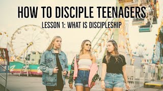 Lesson 1 What Is Discipleship [upl. by Etnahc]