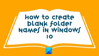 How to create blank folder names in Windows 10 [upl. by Talanta328]